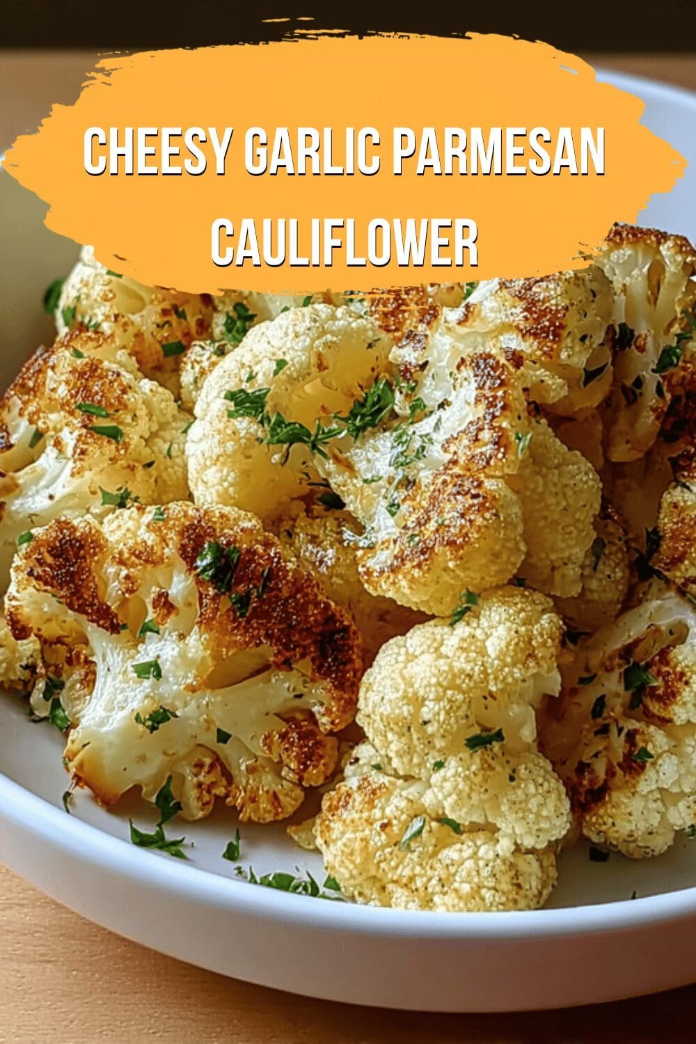 Cheesy Garlic Parmesan Cauliflower