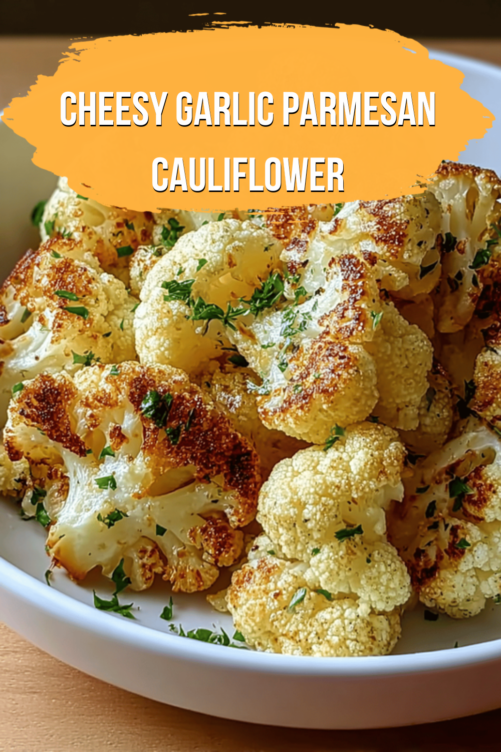 Cheesy Garlic Parmesan Cauliflower