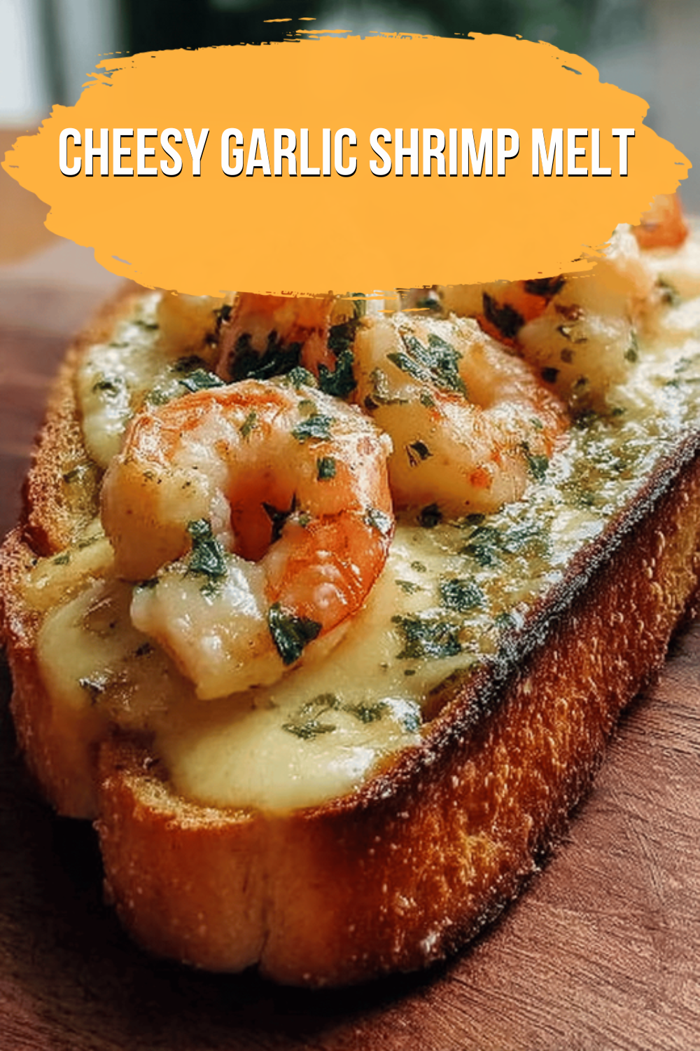 Cheesy Garlic Shrimp Melt