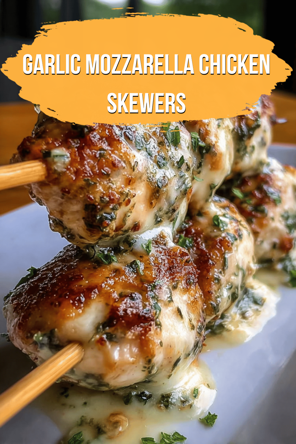 Garlic Mozzarella Chicken Skewers