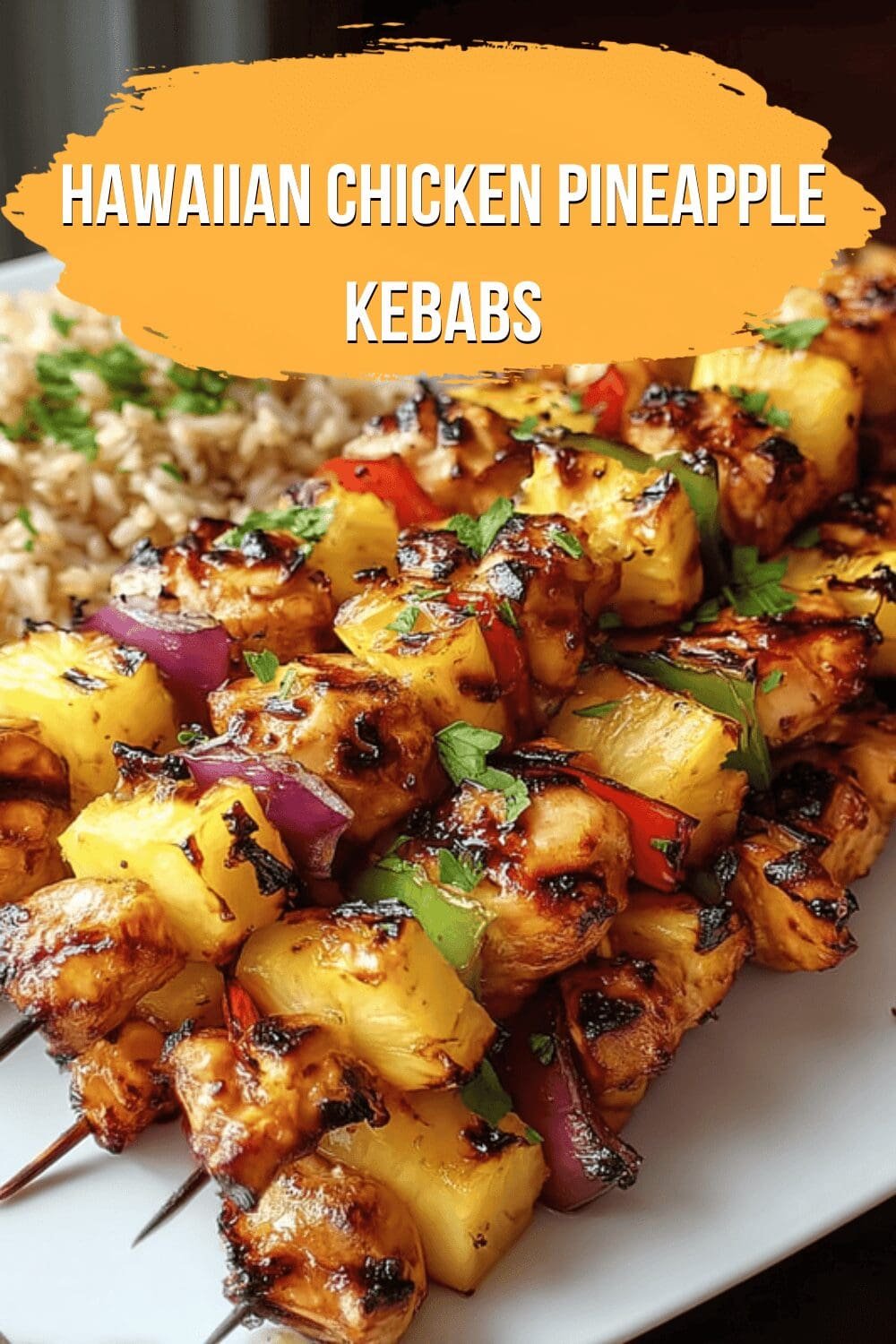Hawaiian Chicken Pineapple Kebabs