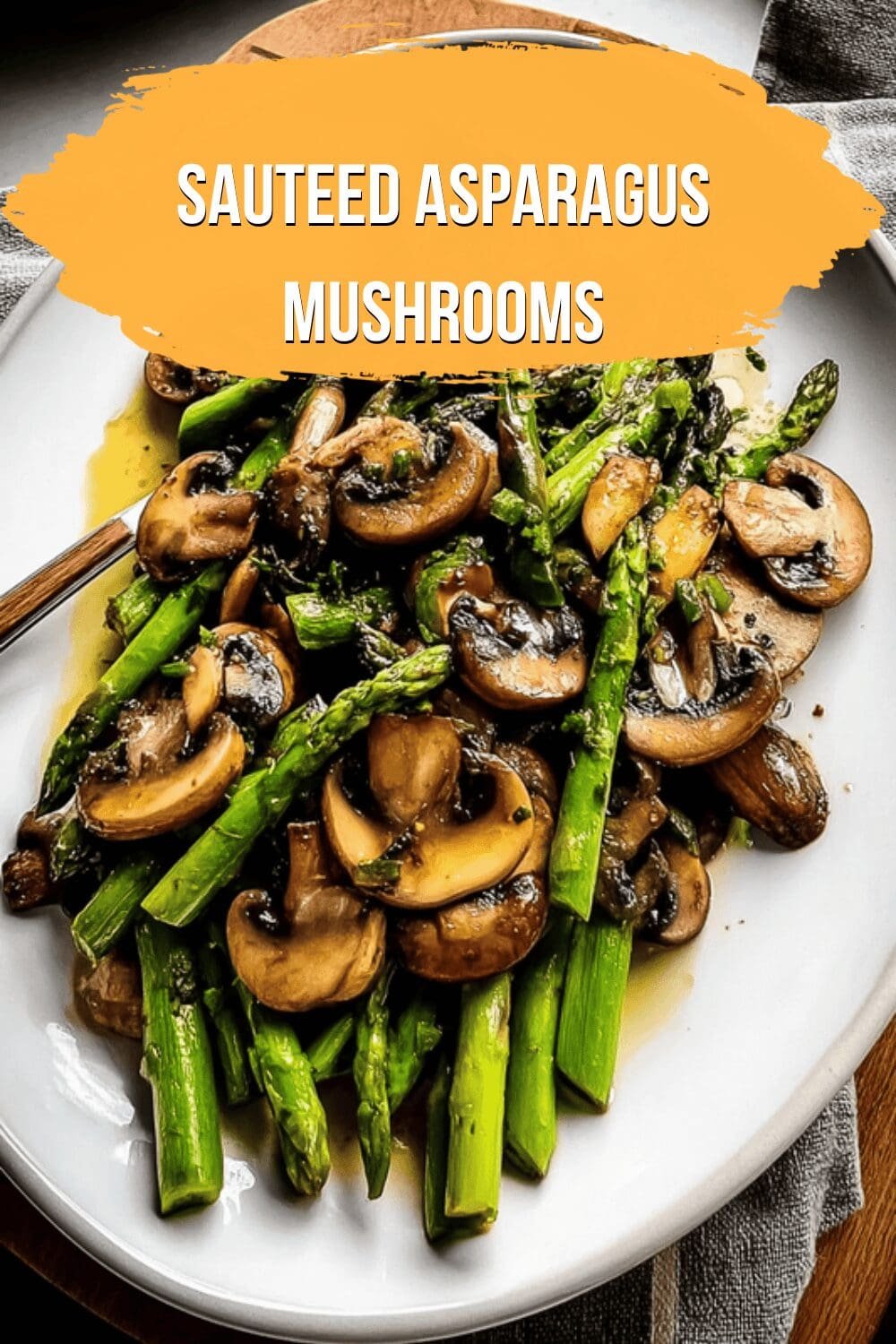 Sauteed Asparagus Mushrooms