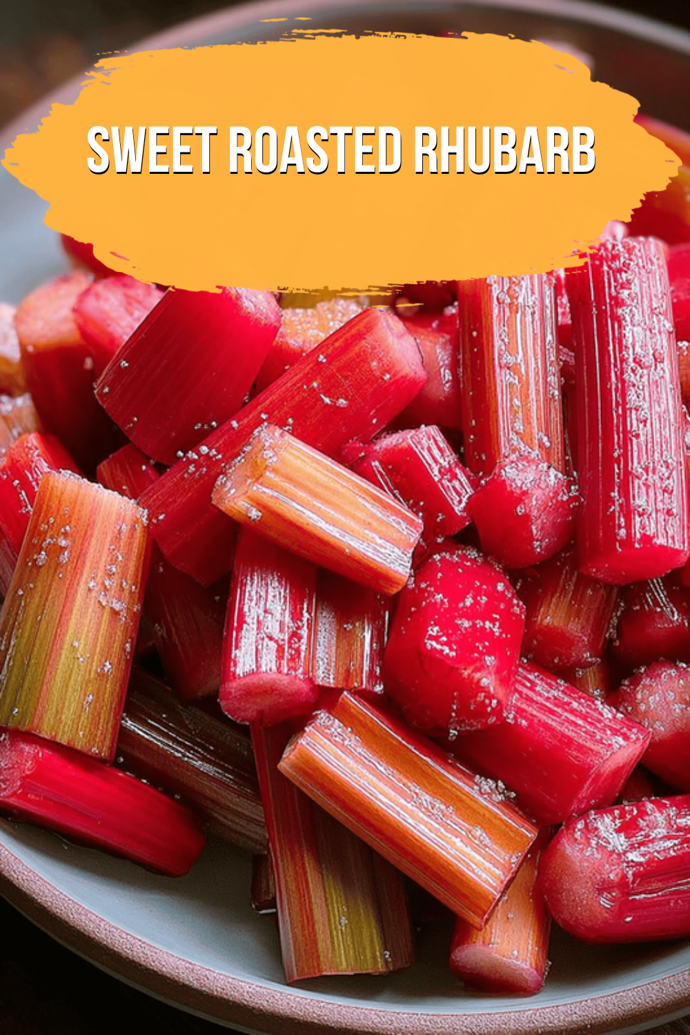 Sweet Roasted Rhubarb