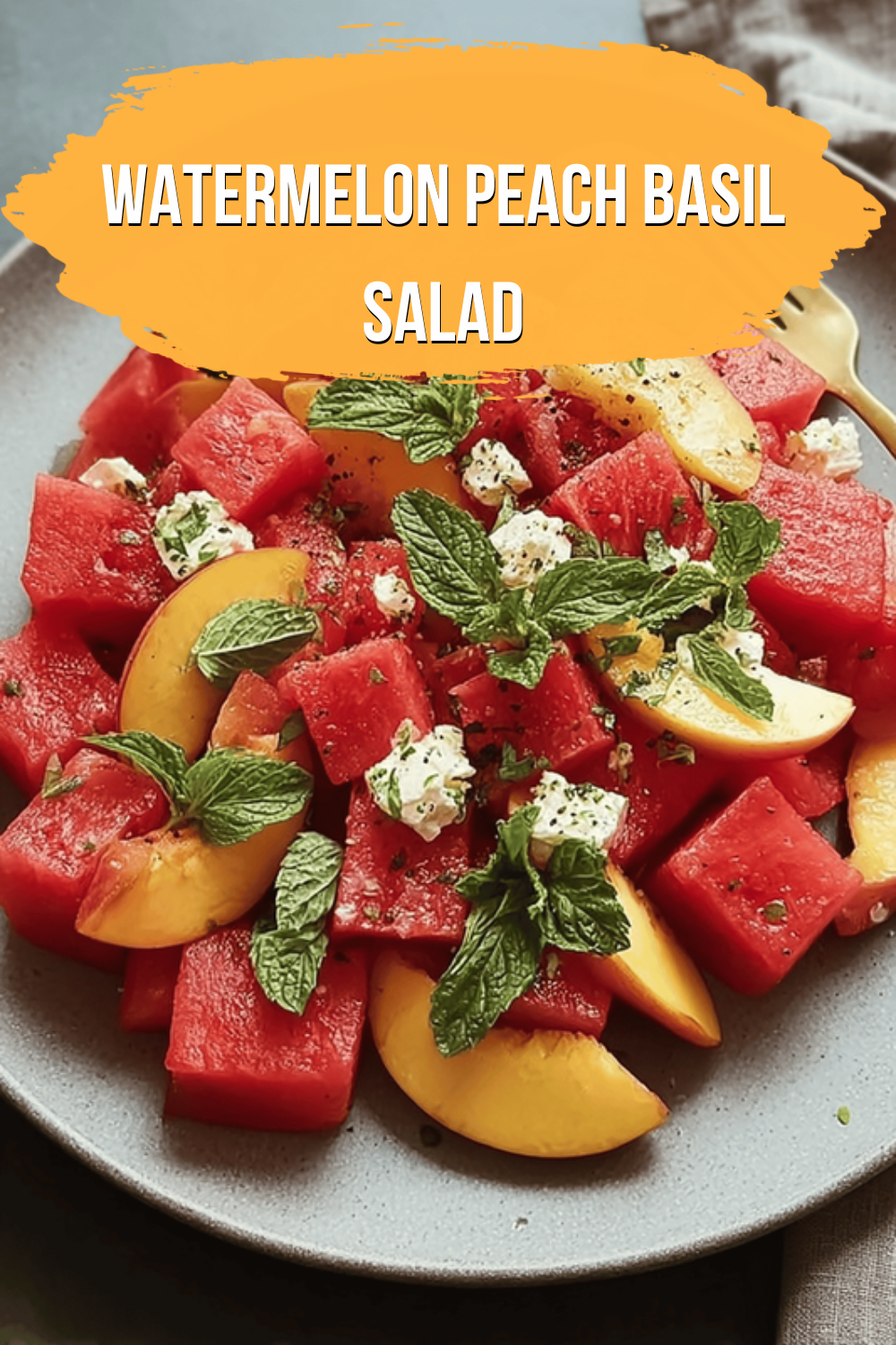 Watermelon Peach Basil Salad