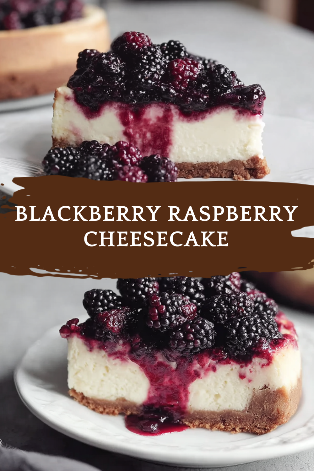 Blackberry Raspberry Cheesecake