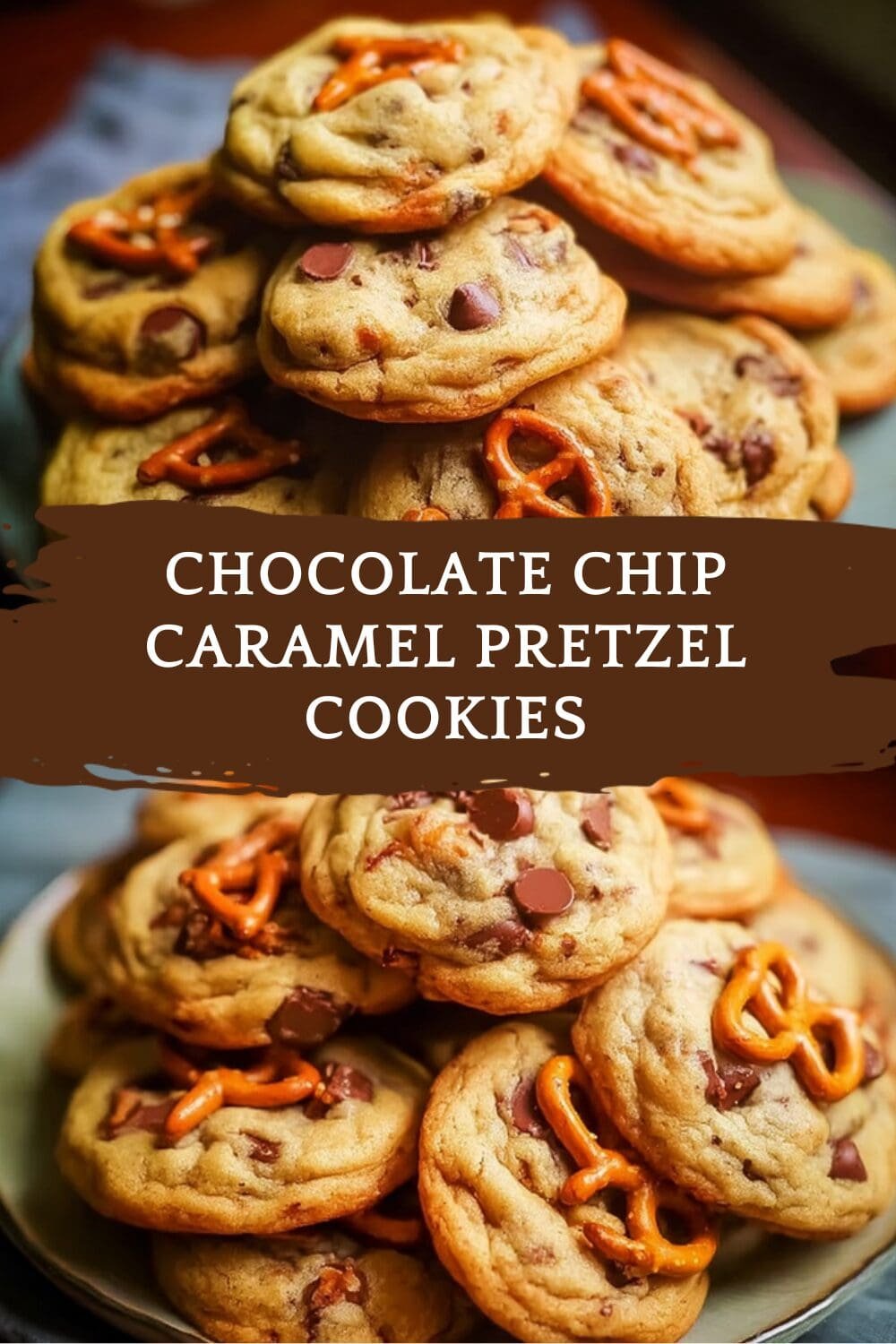 Chocolate Chip Caramel Pretzel Cookies