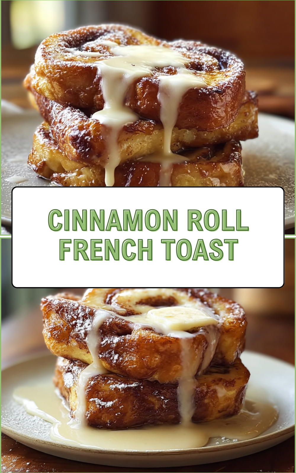 Cinnamon Roll French Toast