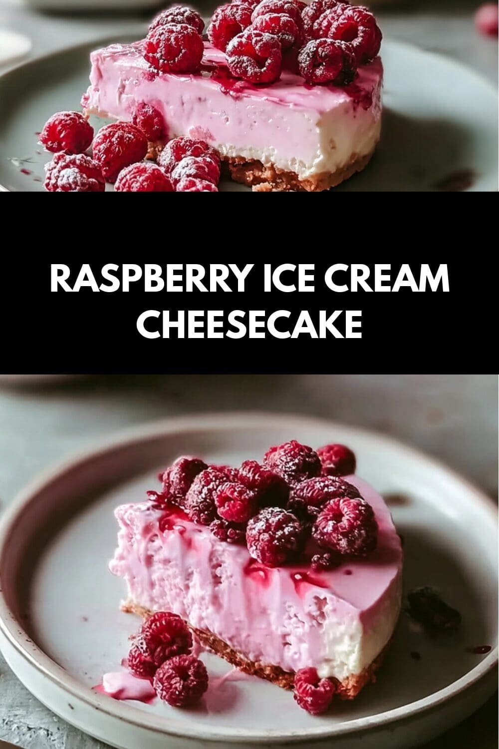Raspberry Ice Cream Cheesecake