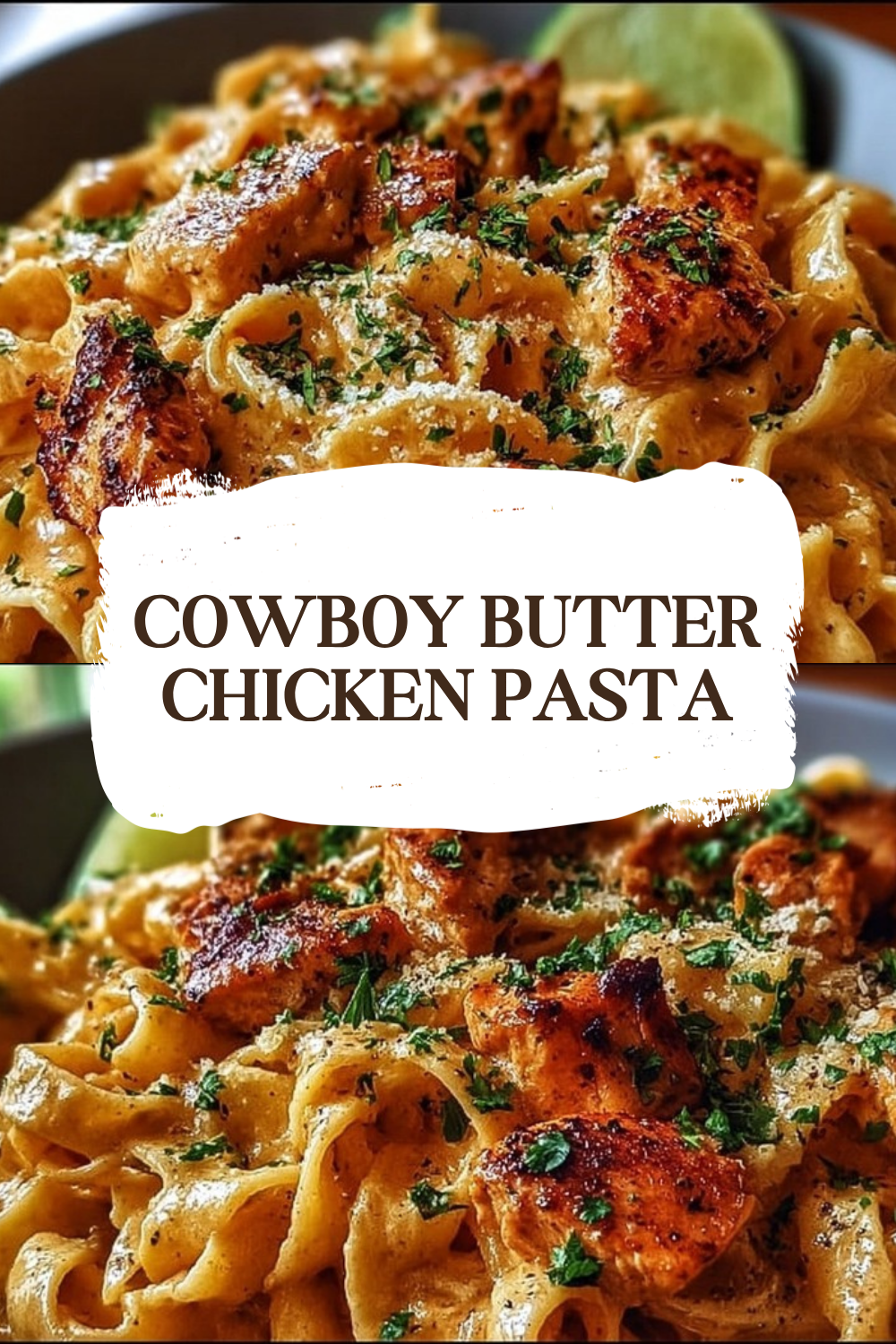 Cowboy Butter Chicken Pasta