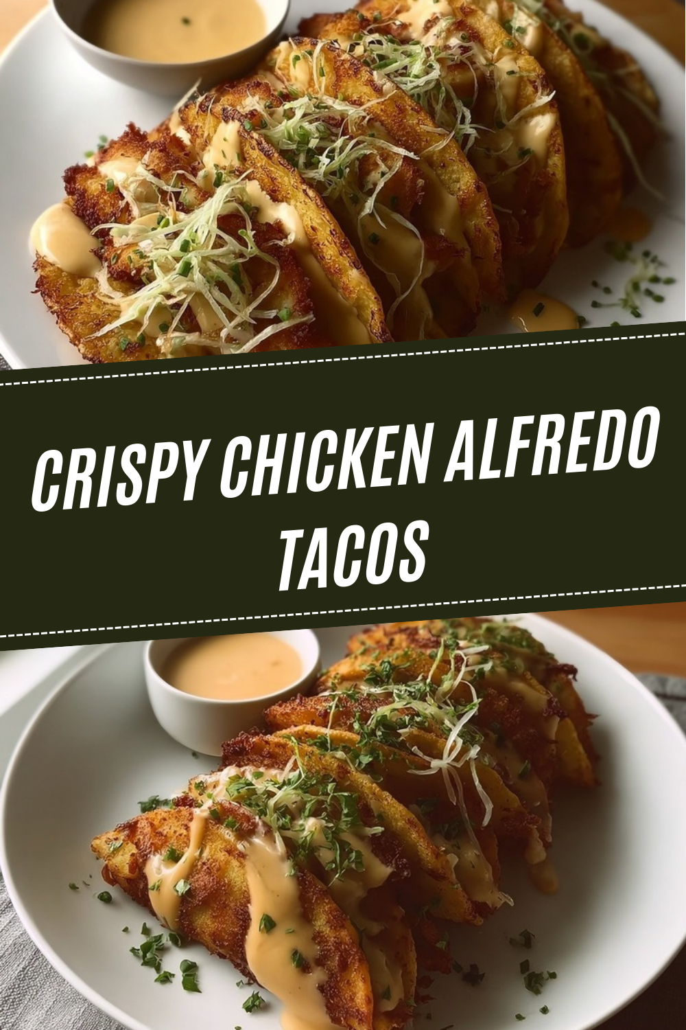 Crispy Chicken Alfredo Tacos