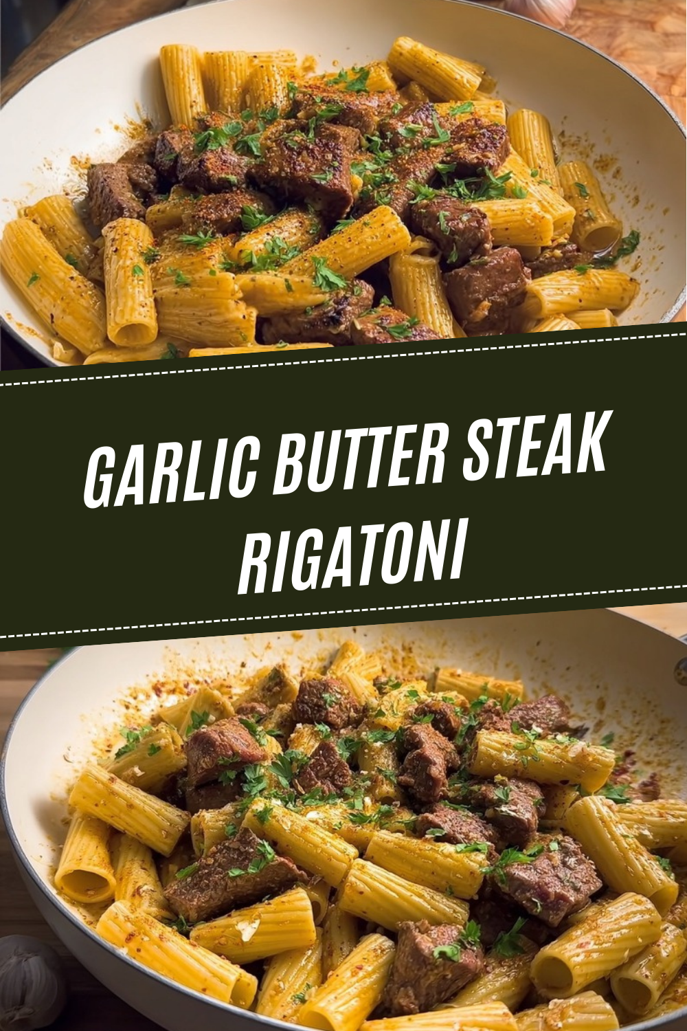 Garlic Butter Steak Rigatoni