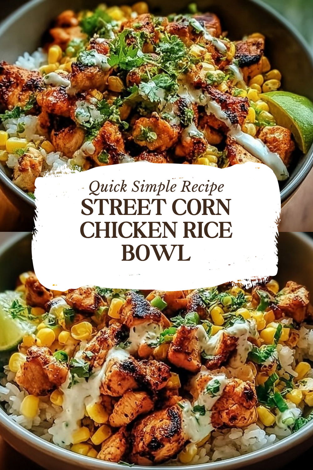 Street Corn Chicken Rice Bowl