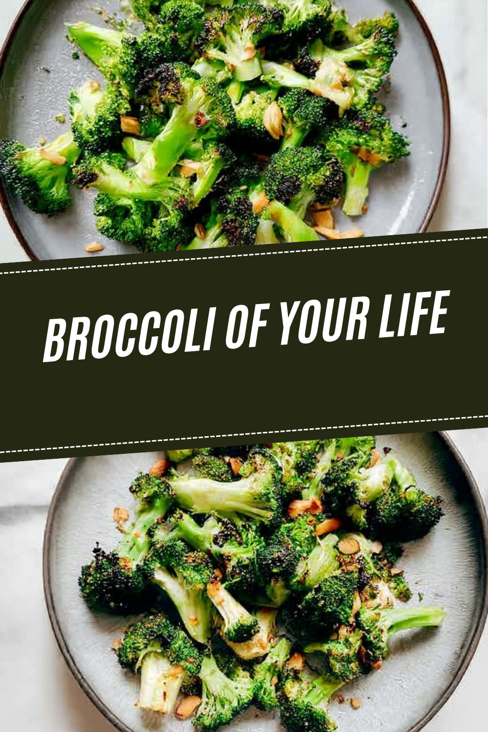 Broccoli Of Your Life
