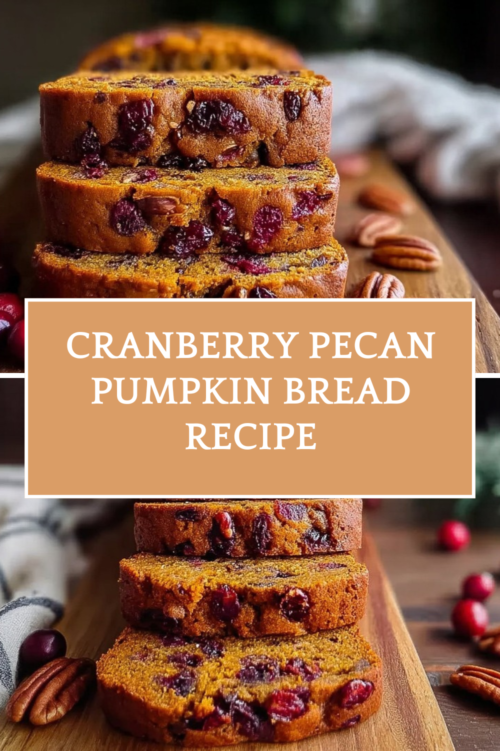 Cranberry Pecan Pumpkin Bread Recipe