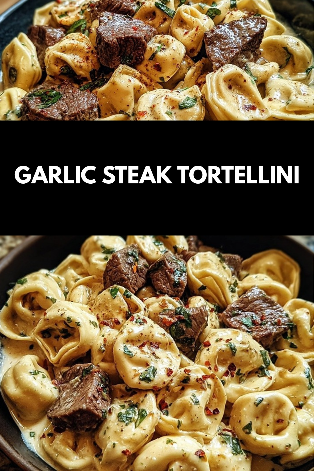 Garlic Steak Tortellini