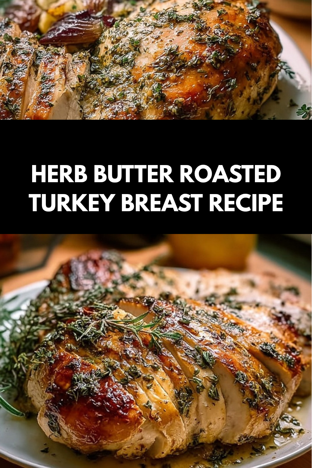 Herb Butter Roasted Turkey Breast Recipe