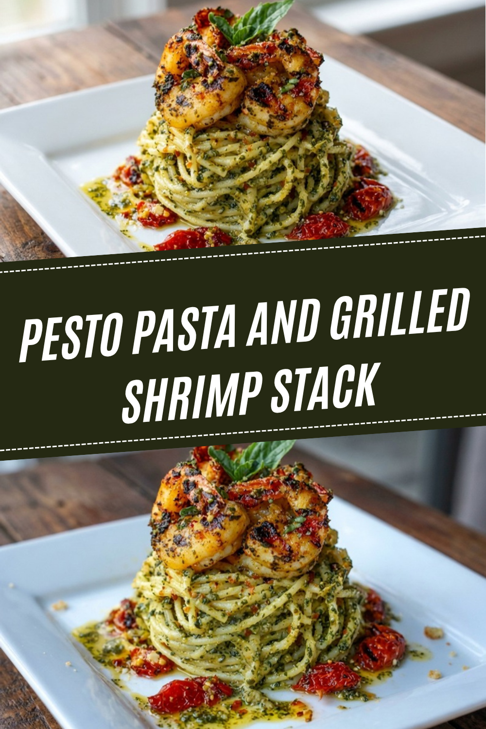 Pesto Pasta And Grilled Shrimp Stack