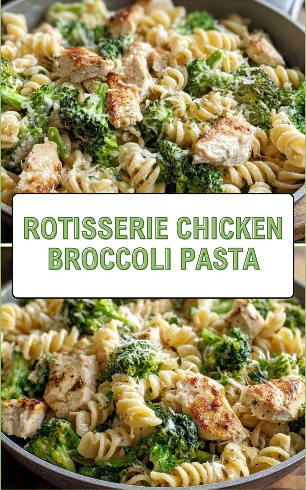 Rotisserie Chicken Broccoli Pasta