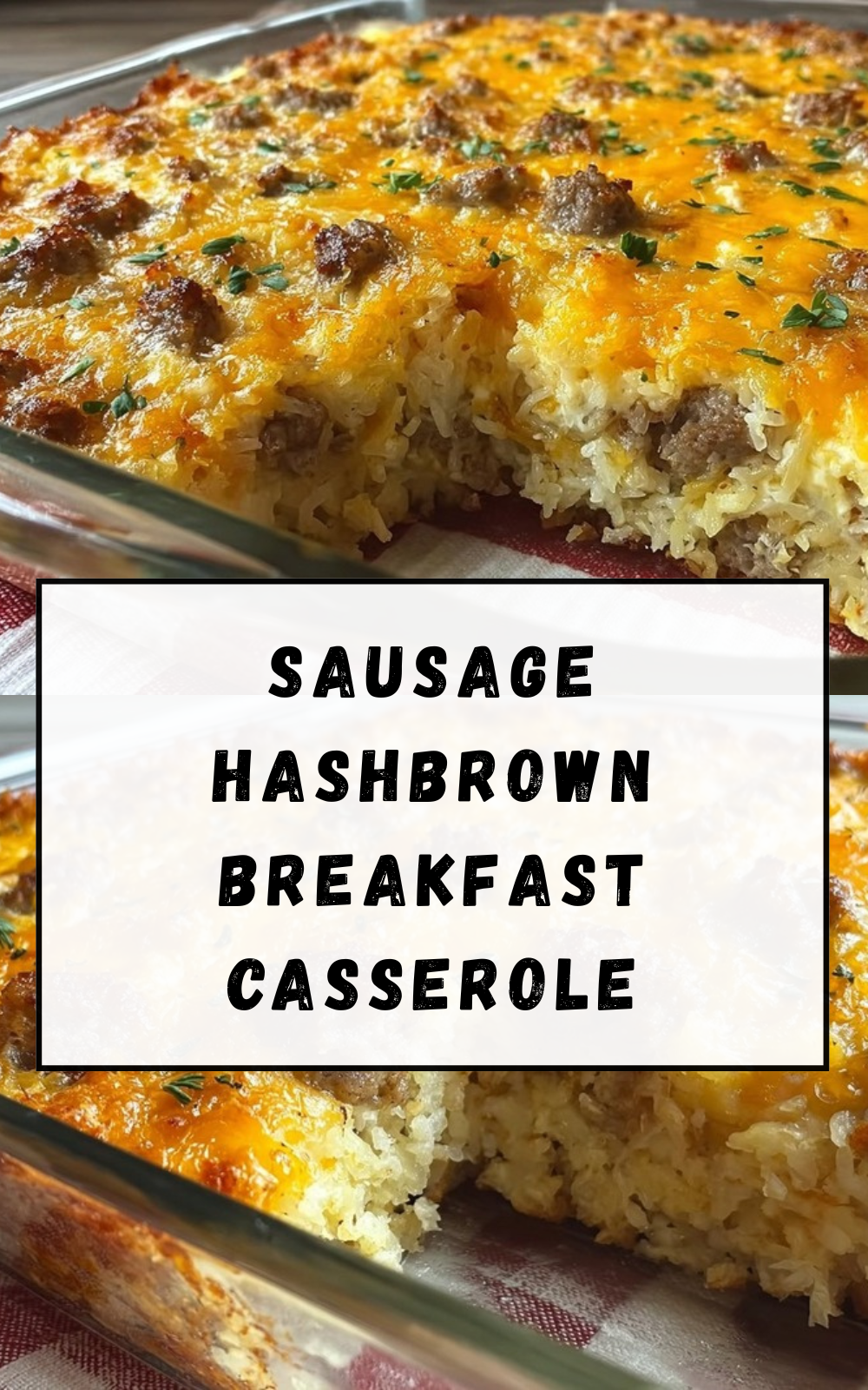 Sausage Hashbrown Breakfast Casserole