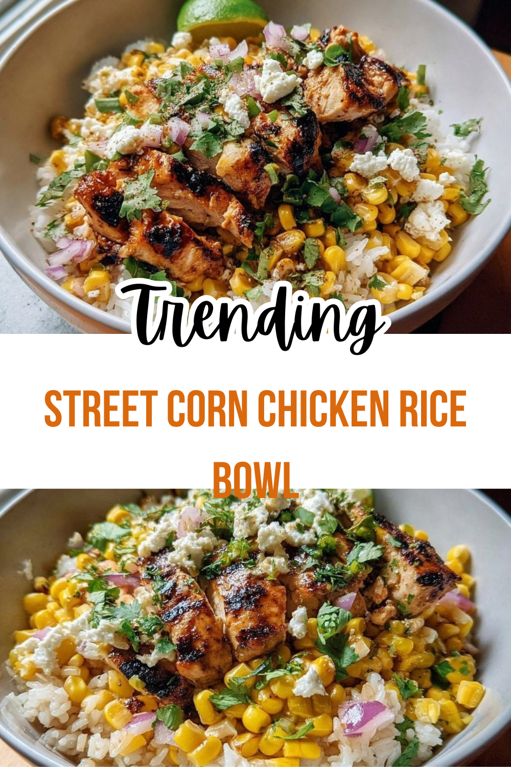 Street Corn Chicken Rice Bowl